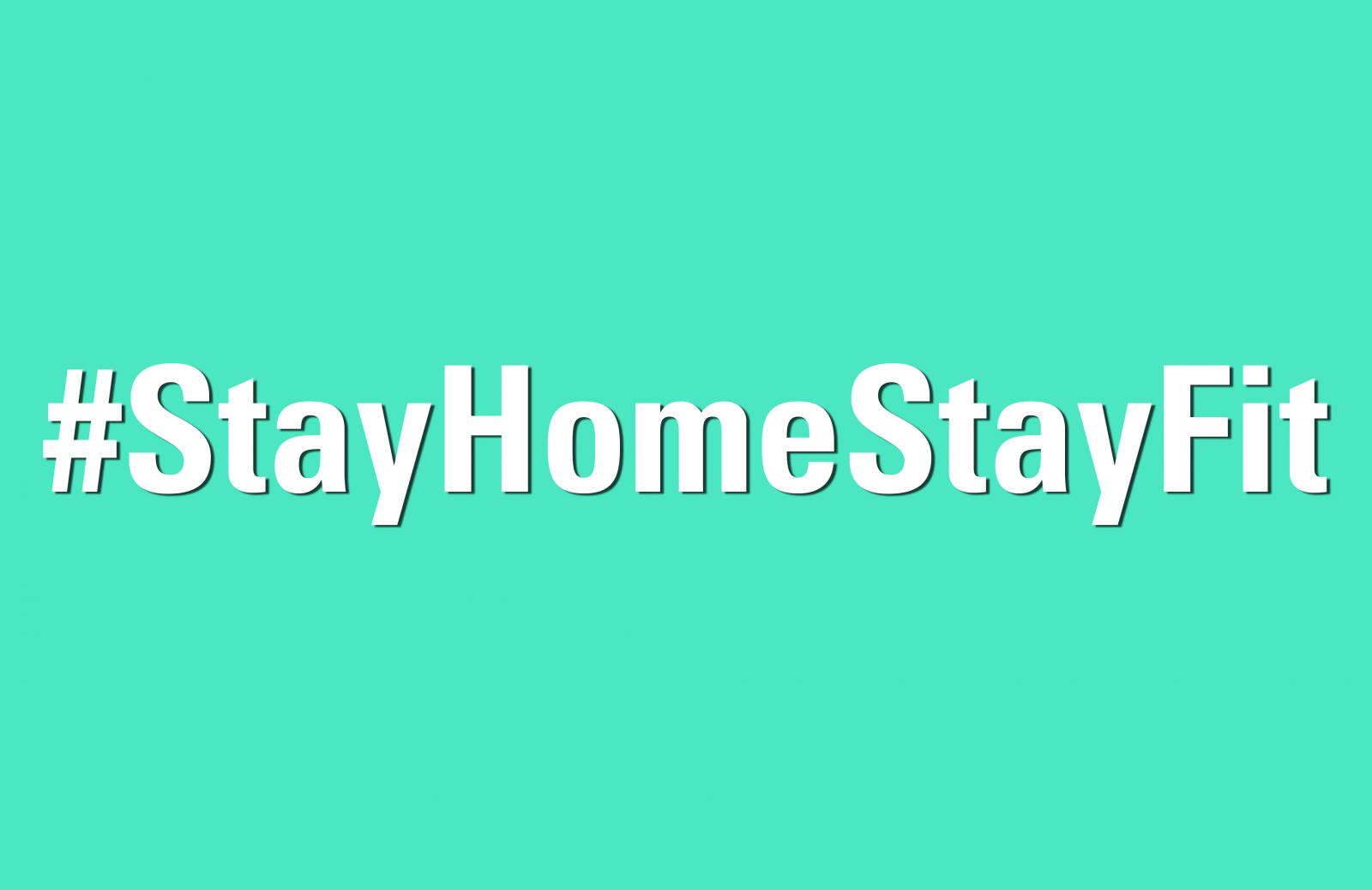 #StayHomeStayFit