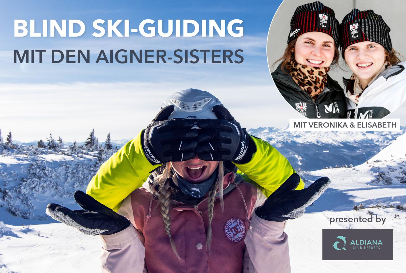 „Blind Ski-Guiding“ mit den Aigner-Sisters beim Aldiana Club Hochkönig