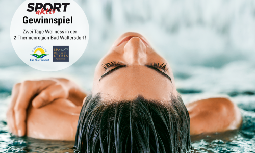 Zwei Tage Wellness gewinnen in der 2-Thermenregion Bad Waltersdorf!