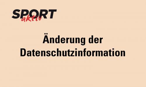 © SPORTaktiv Änderung der Datenschutzinformation – am 15.11.2021
