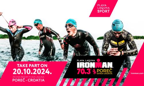 Erlebe den Nervenkitzel des dritten Plava Laguna Ironman 70.3 Poreč, Istrien - Kroatien, 20. Oktober 2024!