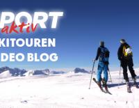 SPORTaktiv Skitouren Video Blog / Bild: Alpinschule Highlife