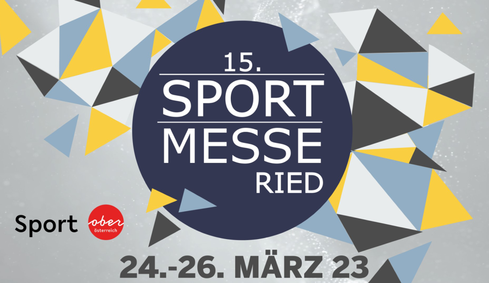 SPORTMESSE RIED (24.–26. März 2023) in Ried: Das perfekte Sport- und Familienwochenende